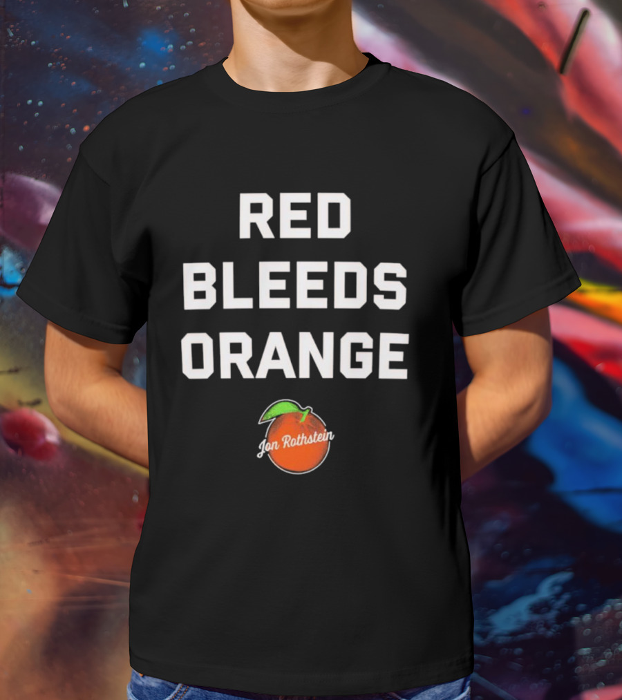 Red Bleeds Orange Jon Rothstein Orange T-Shirt