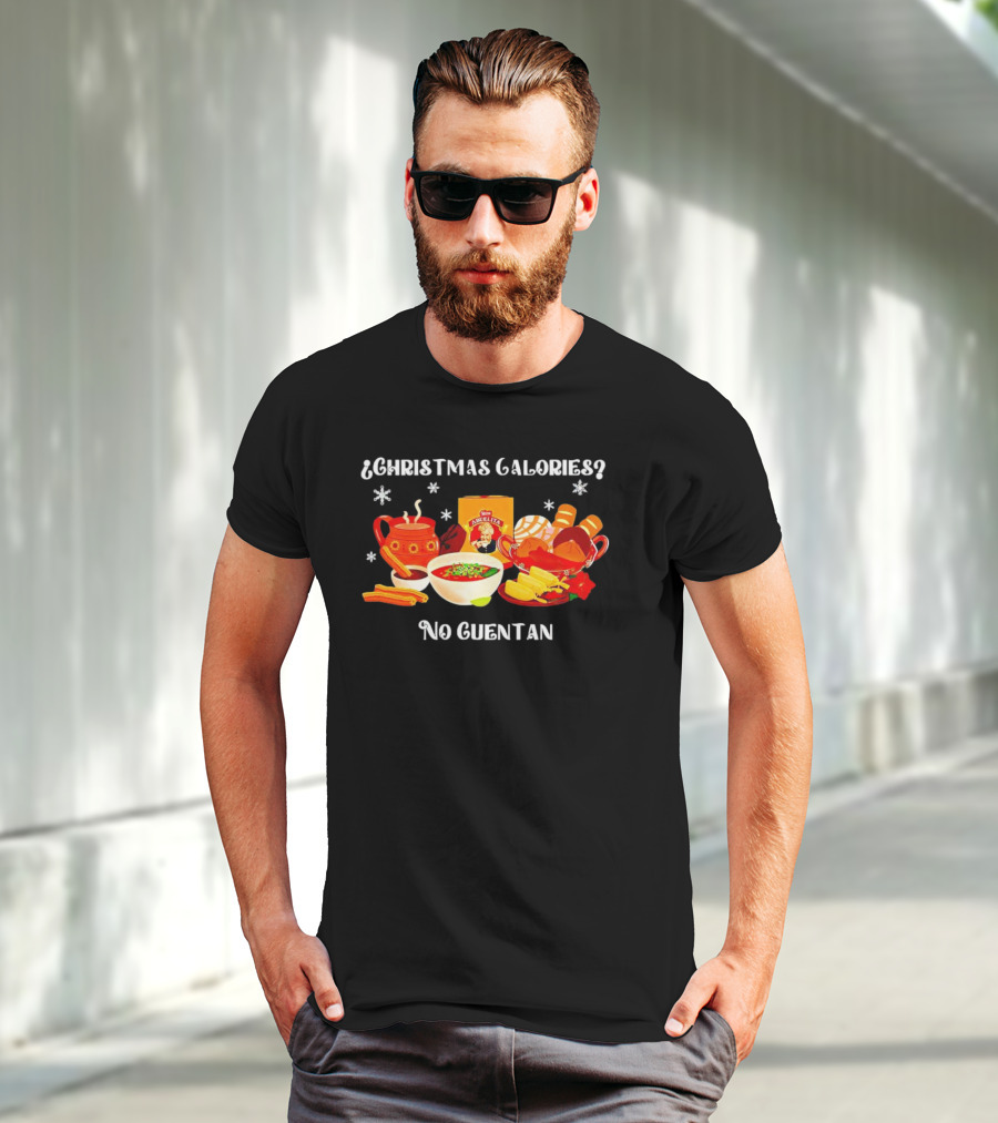 Christmas Calories No Cuentan Hot Chocolate Abuelita Mexican Treats T-Shirt