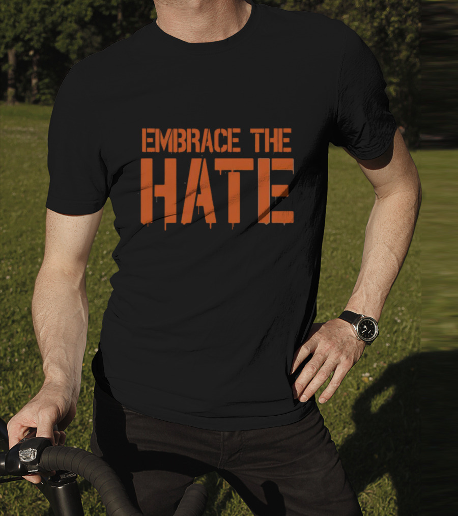 Embrace The Hate Bold Orange Dripping Letters T-Shirt