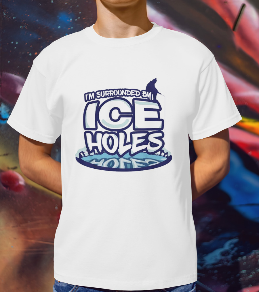 I’m Surrounded By Ice Holes Polar Humor T-Shirt