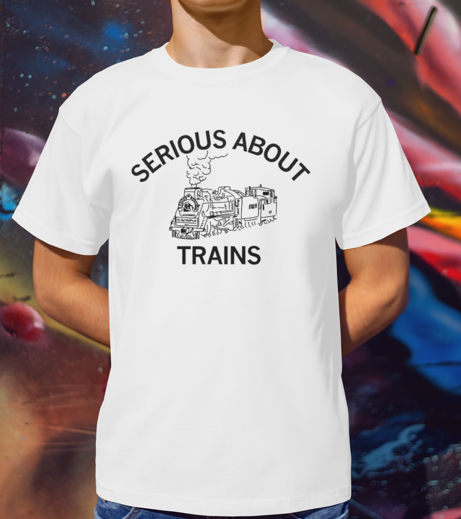 Serious About Trains Steam Locomotive Enthusiast T-Shirt