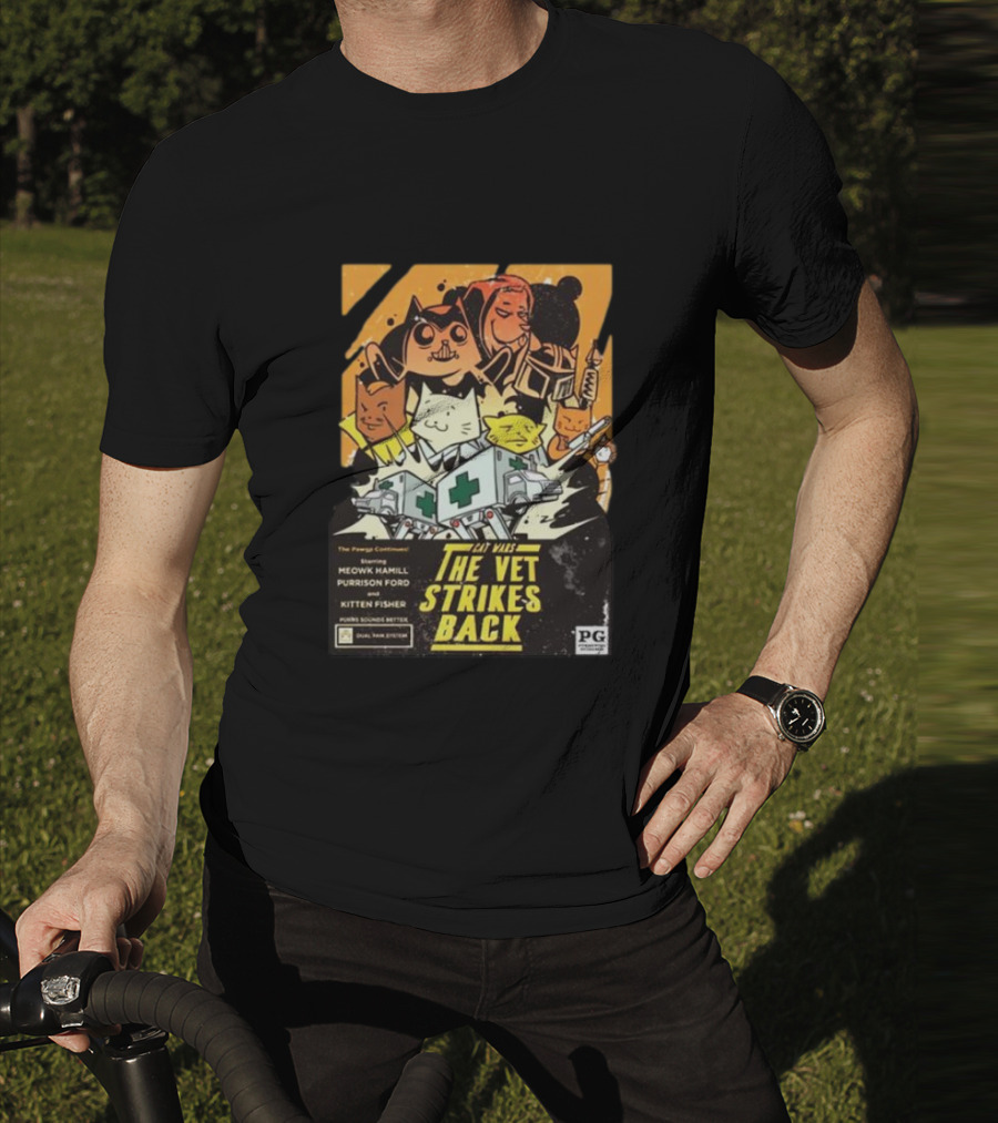 Kat Wars The Vet Strikes Back Starring Meowk Hamill Purrison Ford And Kitten Fisher T-Shirt
