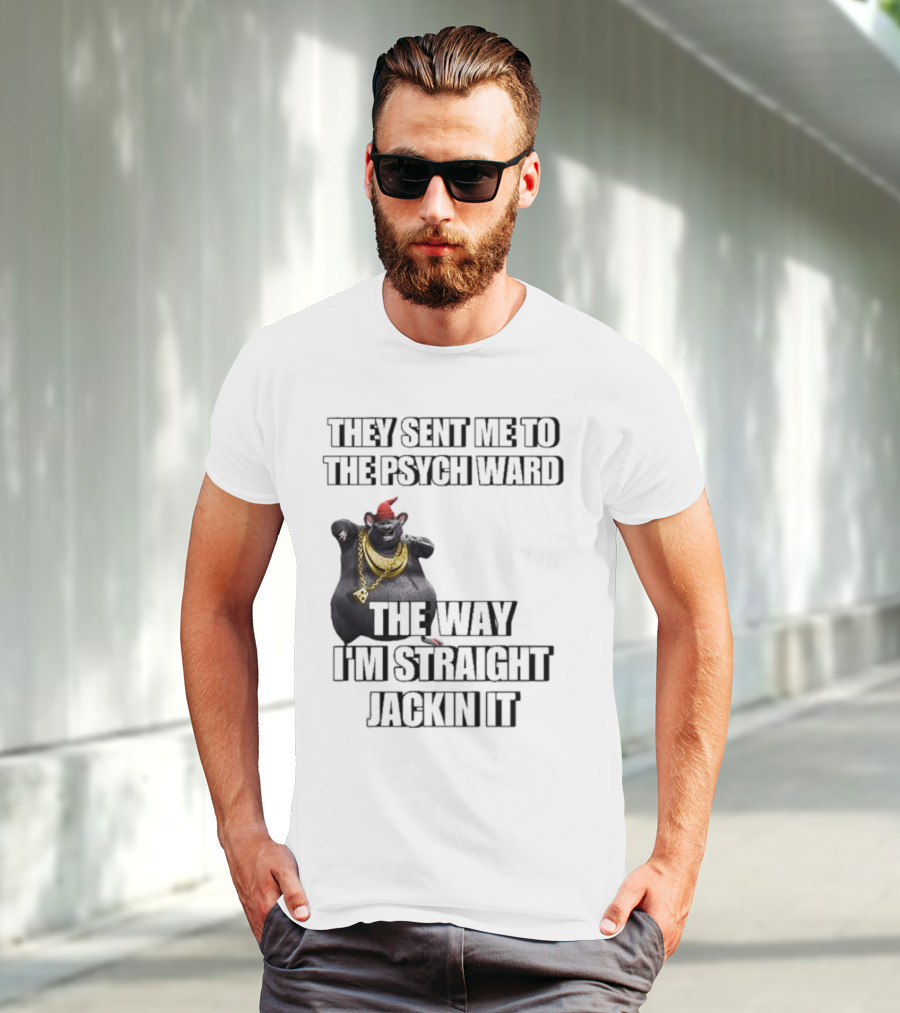 They Sent Me To The Psych Ward The Way I’m Straight Jackin It Dancing Rat With Gold Chain And Red Hat T-Shirt