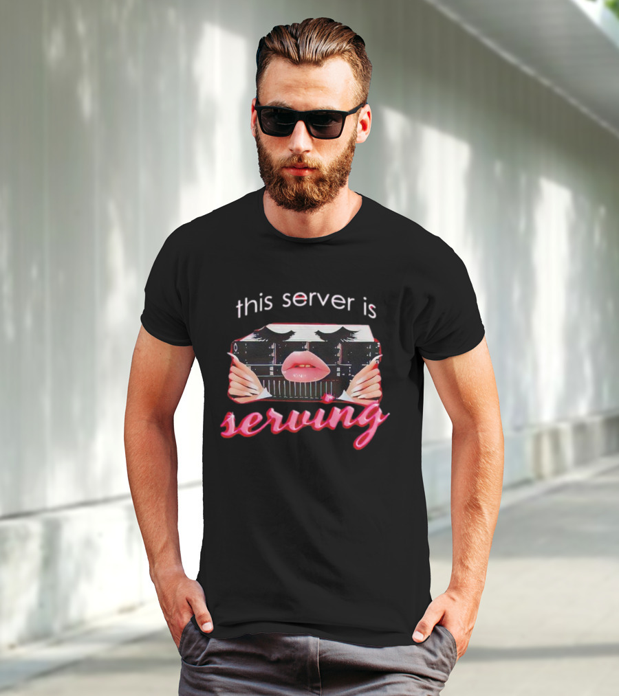 This Server Is Serving Computer Lips T-Shirt