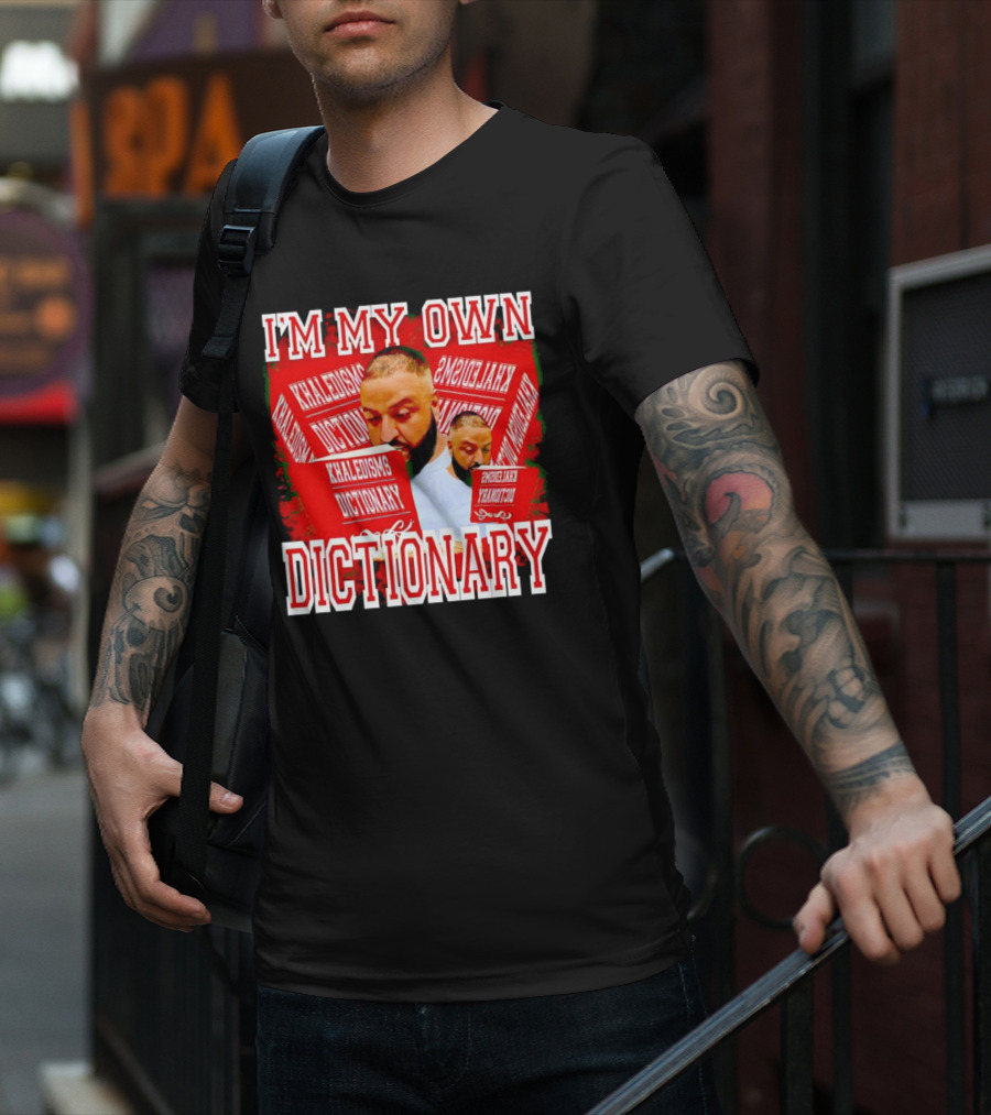 I'm My Own Dictionary Khaledisms Dictionary T-Shirt