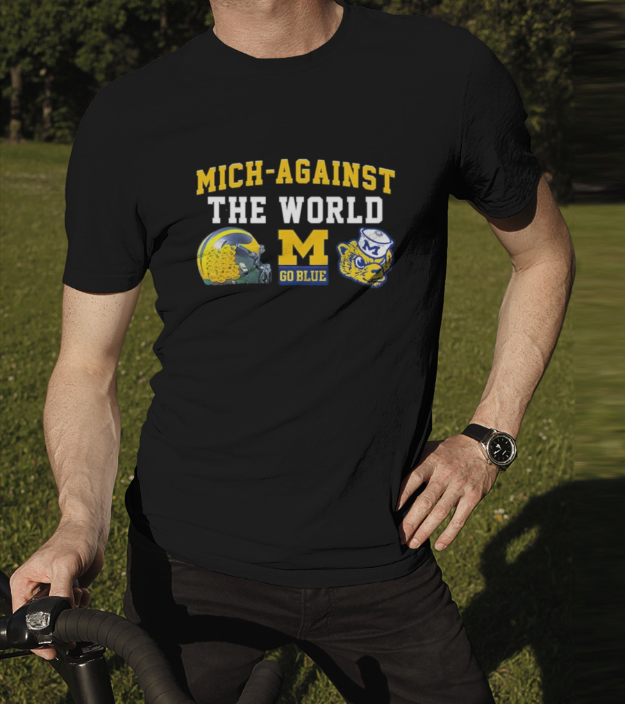 Mich-Against The World Go Blue M Helmet Wolverine M Go Blue T-Shirt