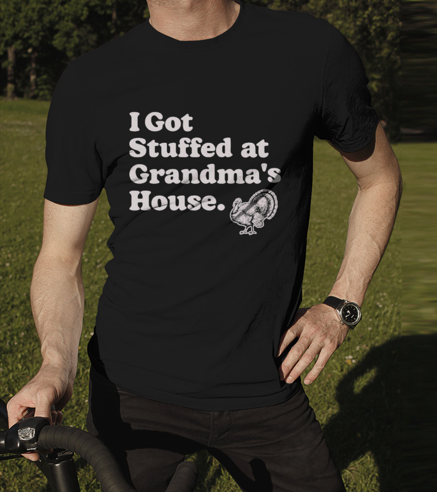 I Got Stuffed At Grandma's House Turkey Drawing T-Shirt