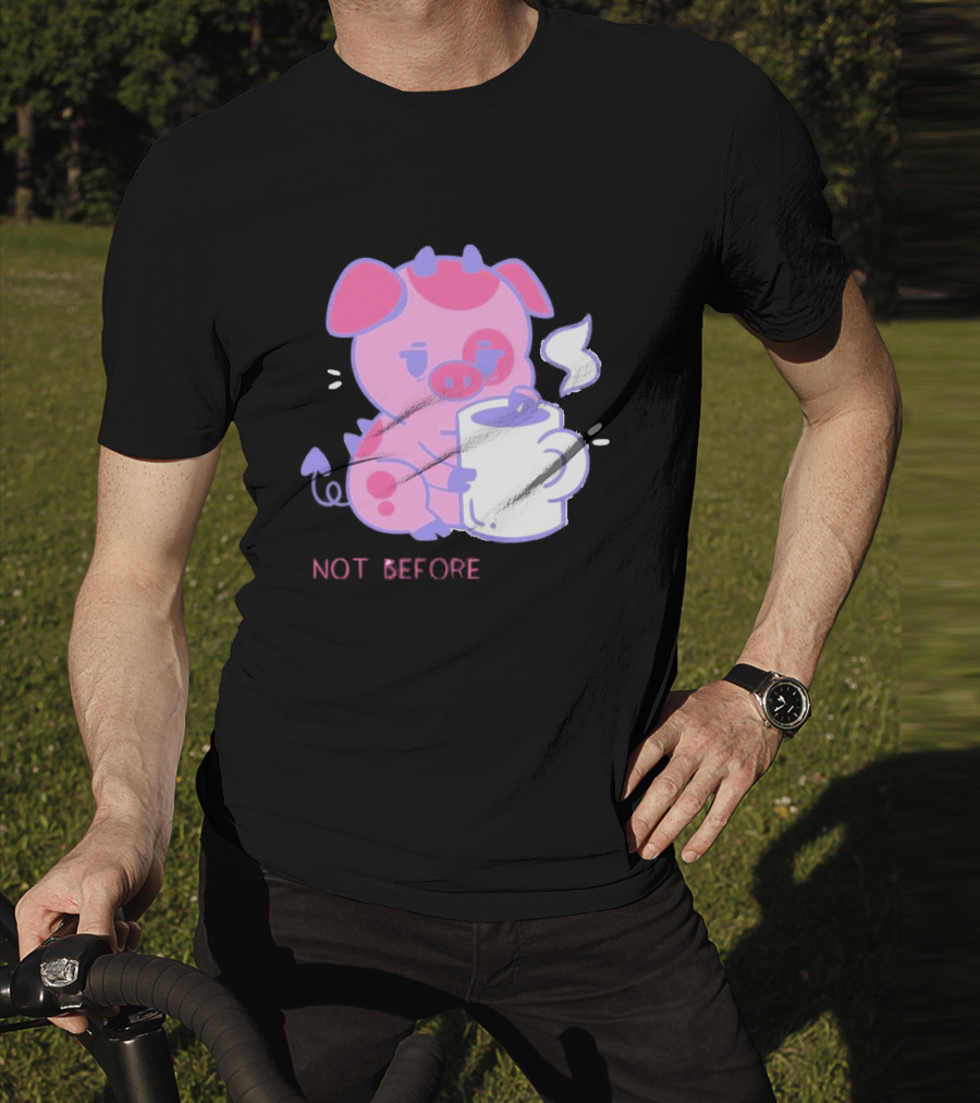 Fat Nuggets Not Before Coffee Pig Holding Steaming Mug T-Shirt