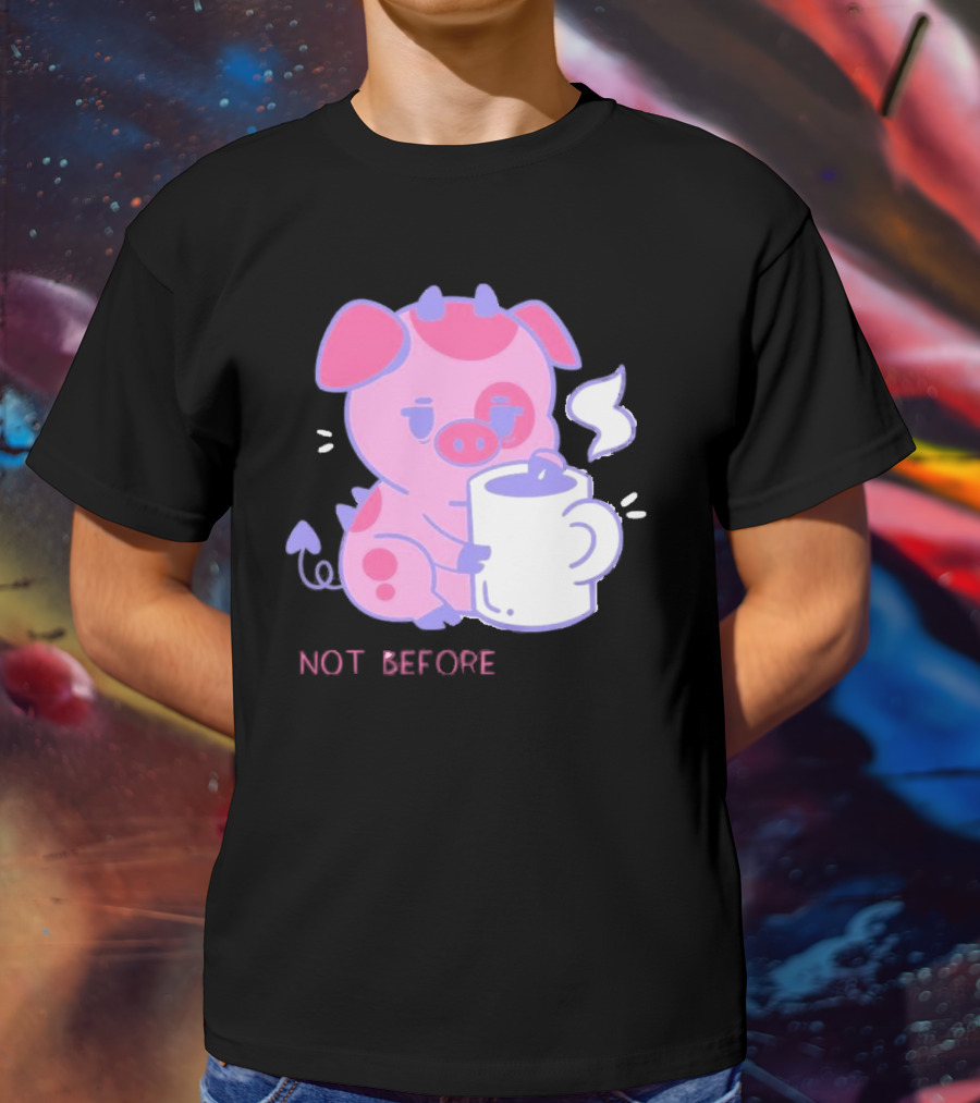 Fat Nuggets Not Before Coffee Pig Holding Steaming Mug T-Shirt