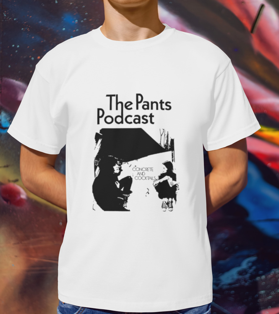 The Pants Podcast Concrete And Cocktails Conversation T-Shirt