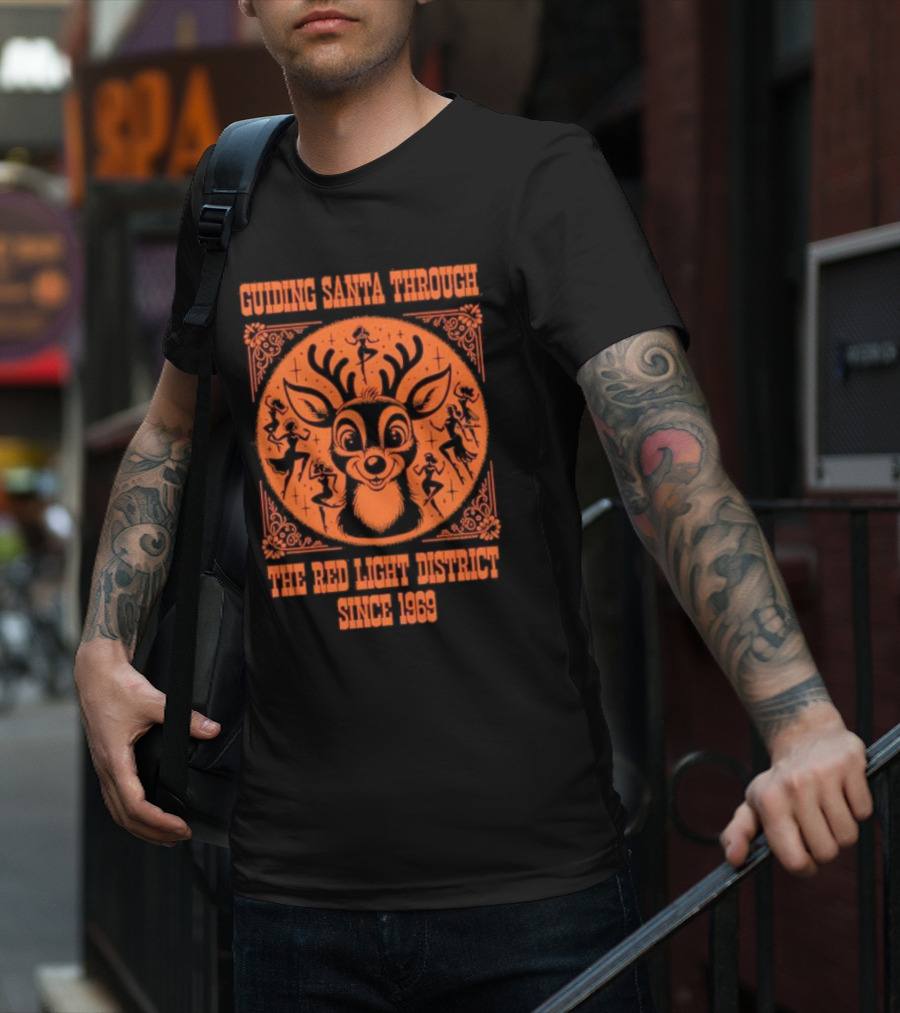 Guiding Santa Through The Red Light District Since 1969 T-Shirt