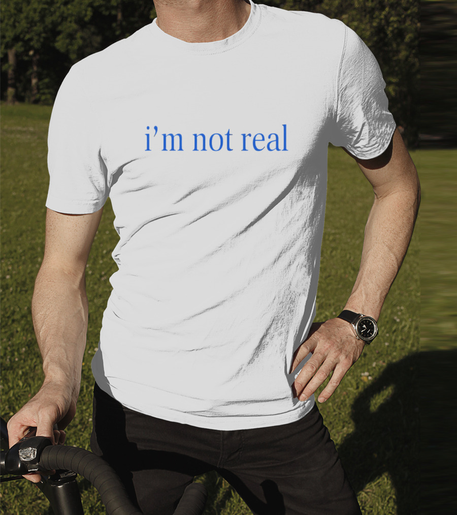 I’m Not Real Text Minimalist Black Background Blue Font T-Shirt