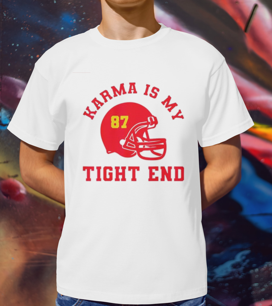Karma Is My Tight End 87 Football Kansas T-Shirt