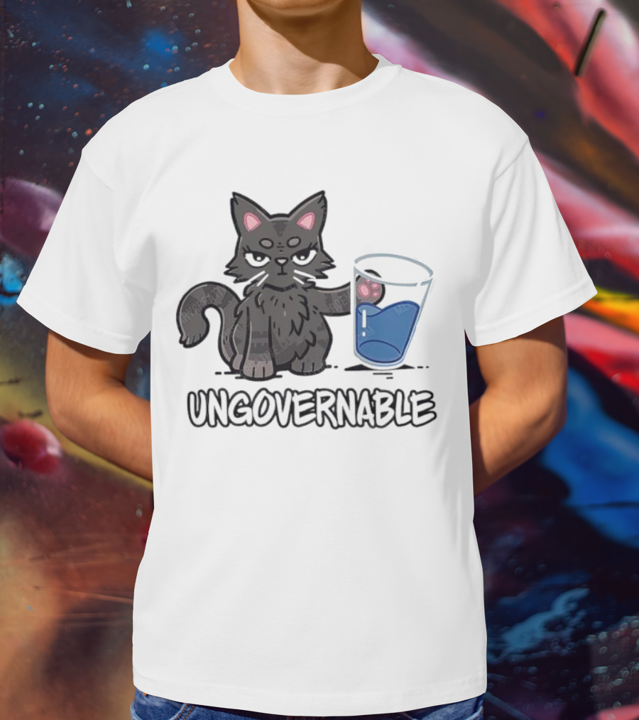 Ungovernable Cat With Water Glass Mischief T-Shirt
