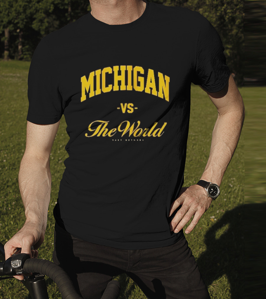 Michigan Versus The World Vast Network Jim Harbaugh Michigan Football Game Day T-Shirt