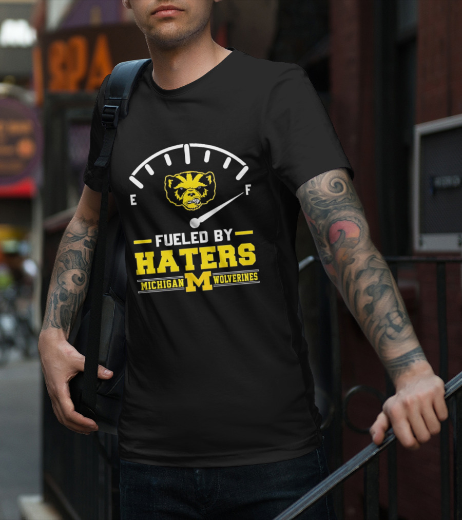 Michigan Wolverines Fueled By Haters Full Tank Wolverbear T-Shirt