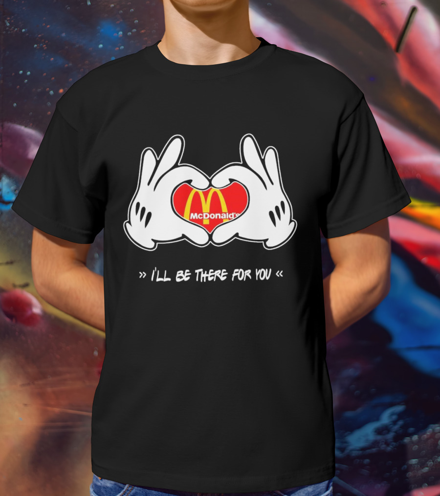 Mickey Hands Heart McDonald's I'll Be There For You T-Shirt