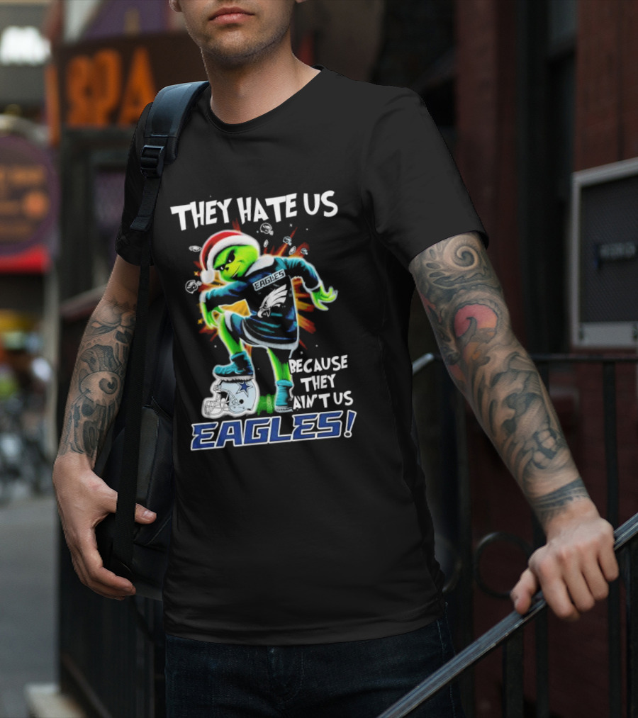 Grinch Eagles They Hate Us Because They Ain’t Us Santa Hat Football Rivalry Humorous T-Shirt