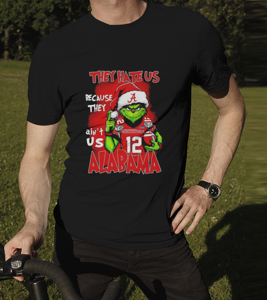 They Hate Us Because They Ain’t Us Christmas Grinch Alabama Crimson Tide T-Shirt