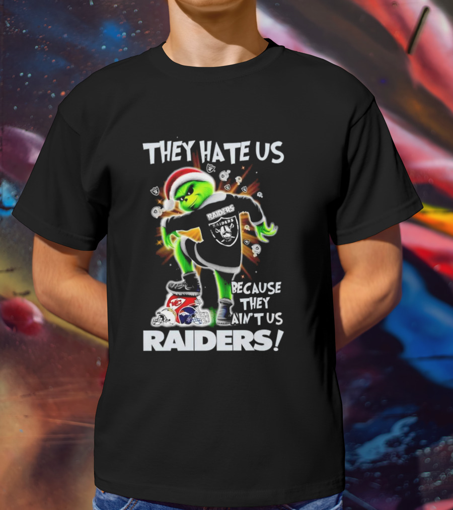 Grinch Raiders Christmas They Hate Us Because They Ain't Us Las Vegas Chiefs Patriots T-Shirt
