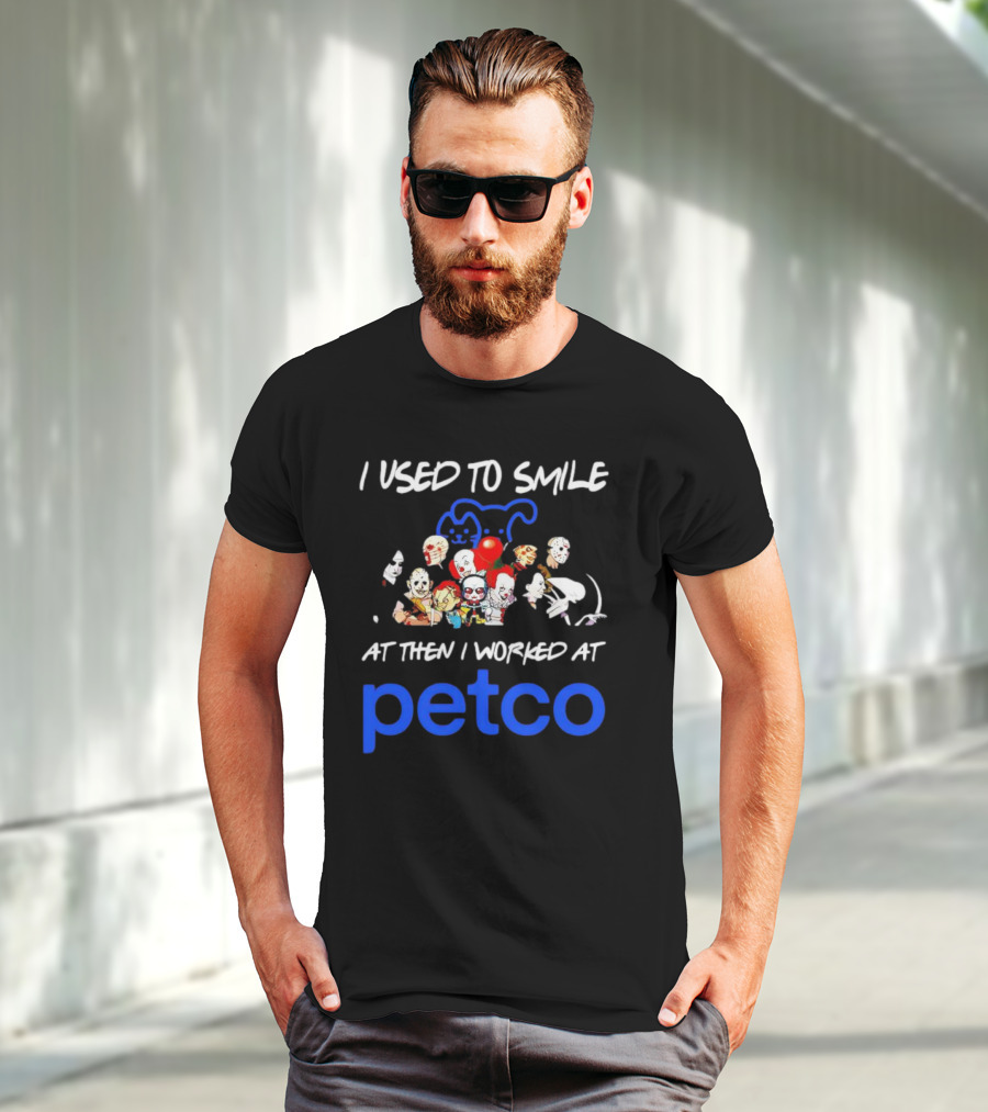 I Used To Smile Then I Worked At Petco Horror Characters T-Shirt