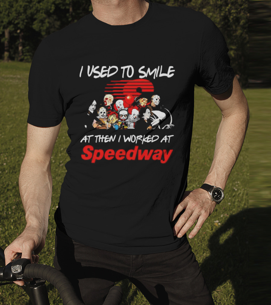 I Used To Smile Then I Worked At Speedway Horror Characters T-Shirt