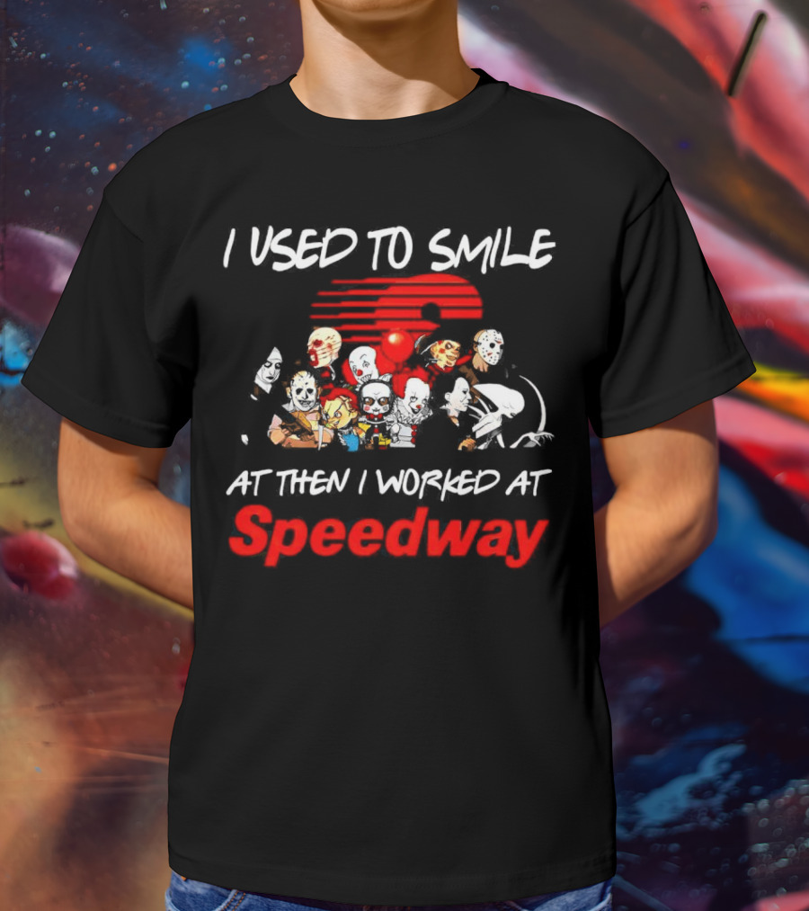 I Used To Smile Then I Worked At Speedway Horror Characters T-Shirt