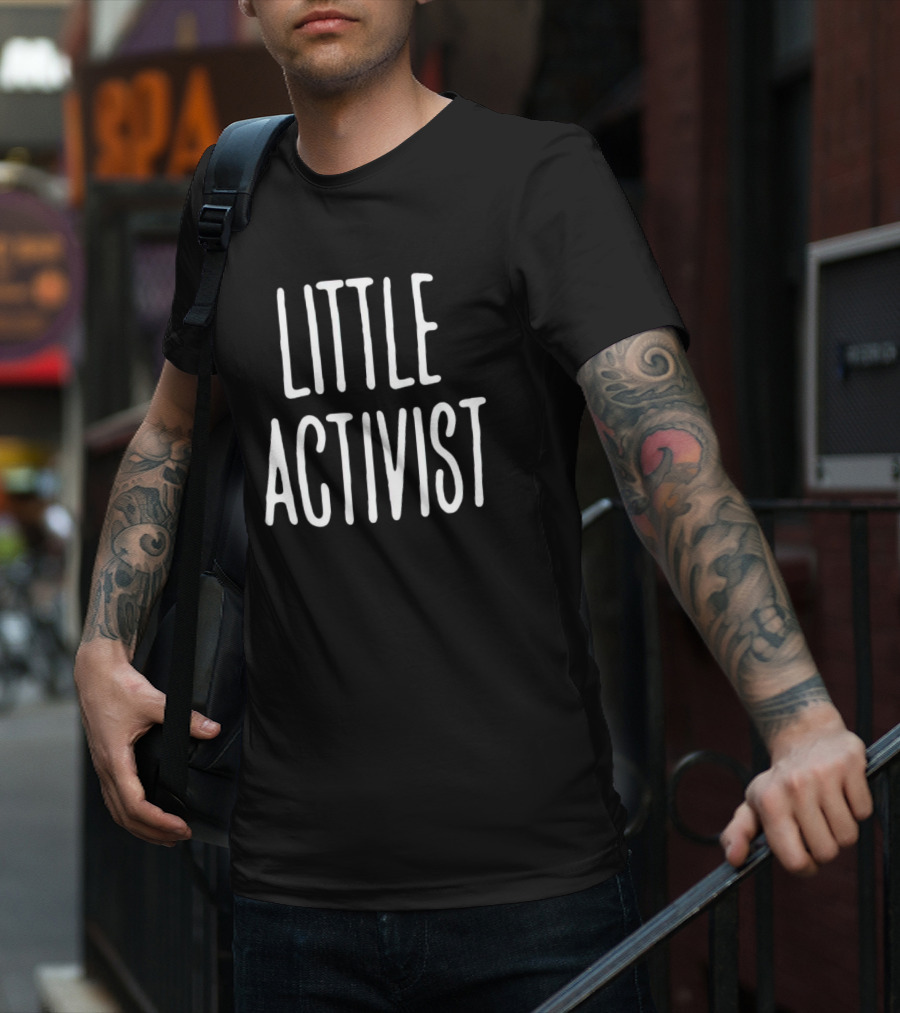 LITTLE ACTIVIST Empowering Youth Voice And Action T-Shirt