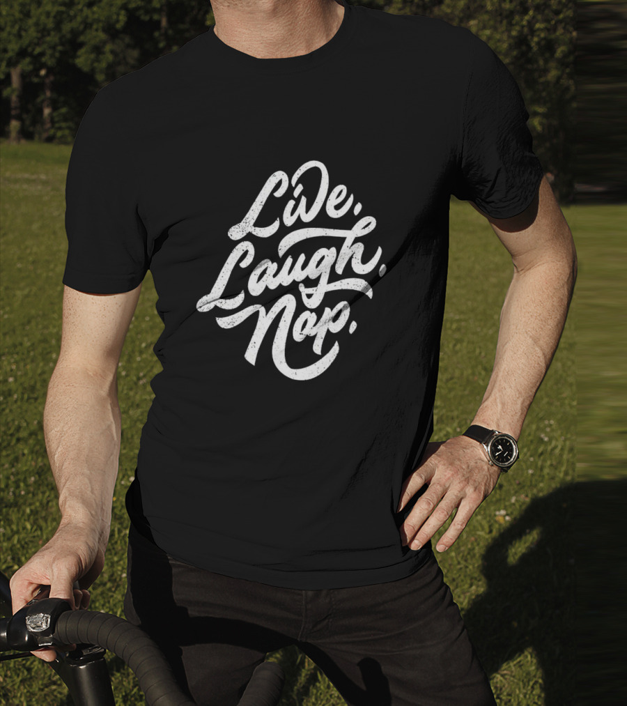 Live Laugh Nap Relaxation T-Shirt