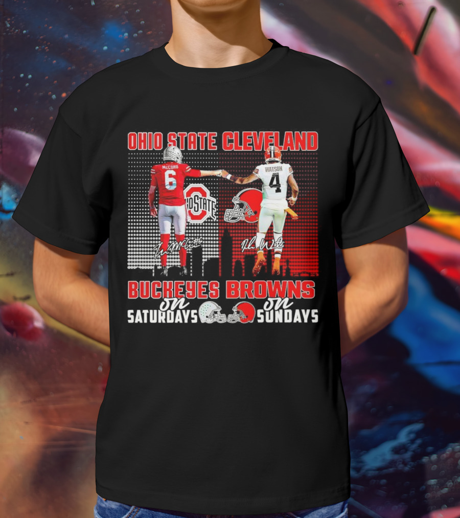 Ohio State Buckeyes Saturdays McCord Cleveland Browns Sundays Watson T-Shirt