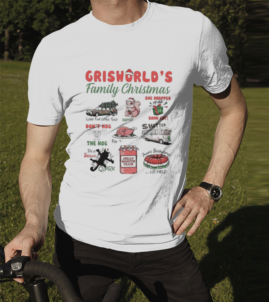 Griswold’s Family Christmas Little Full Lotta Sap Squirrel Damn Cat Shitter Clark Aunt Bethany Jello Mold T-Shirt