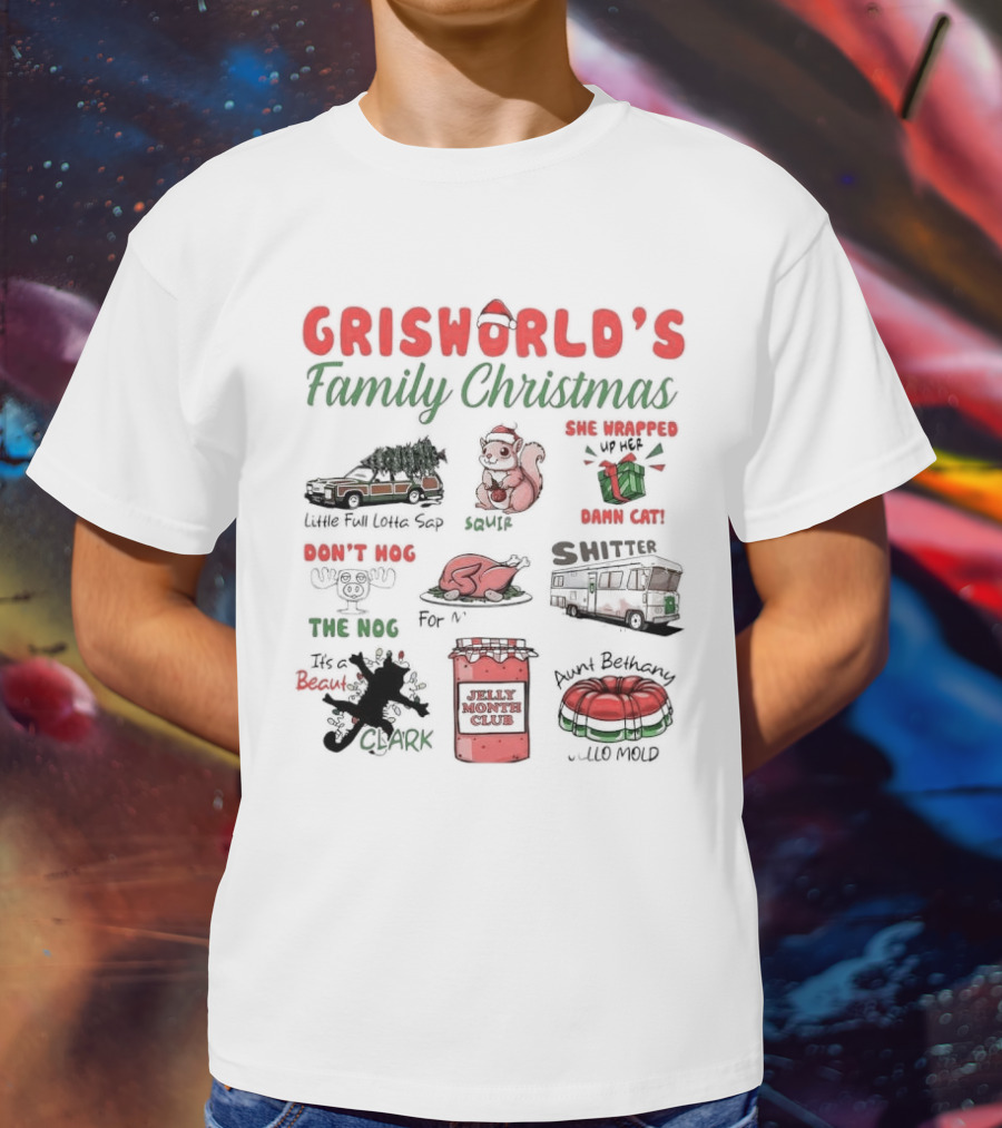 Griswold’s Family Christmas Little Full Lotta Sap Squirrel Damn Cat Shitter Clark Aunt Bethany Jello Mold T-Shirt