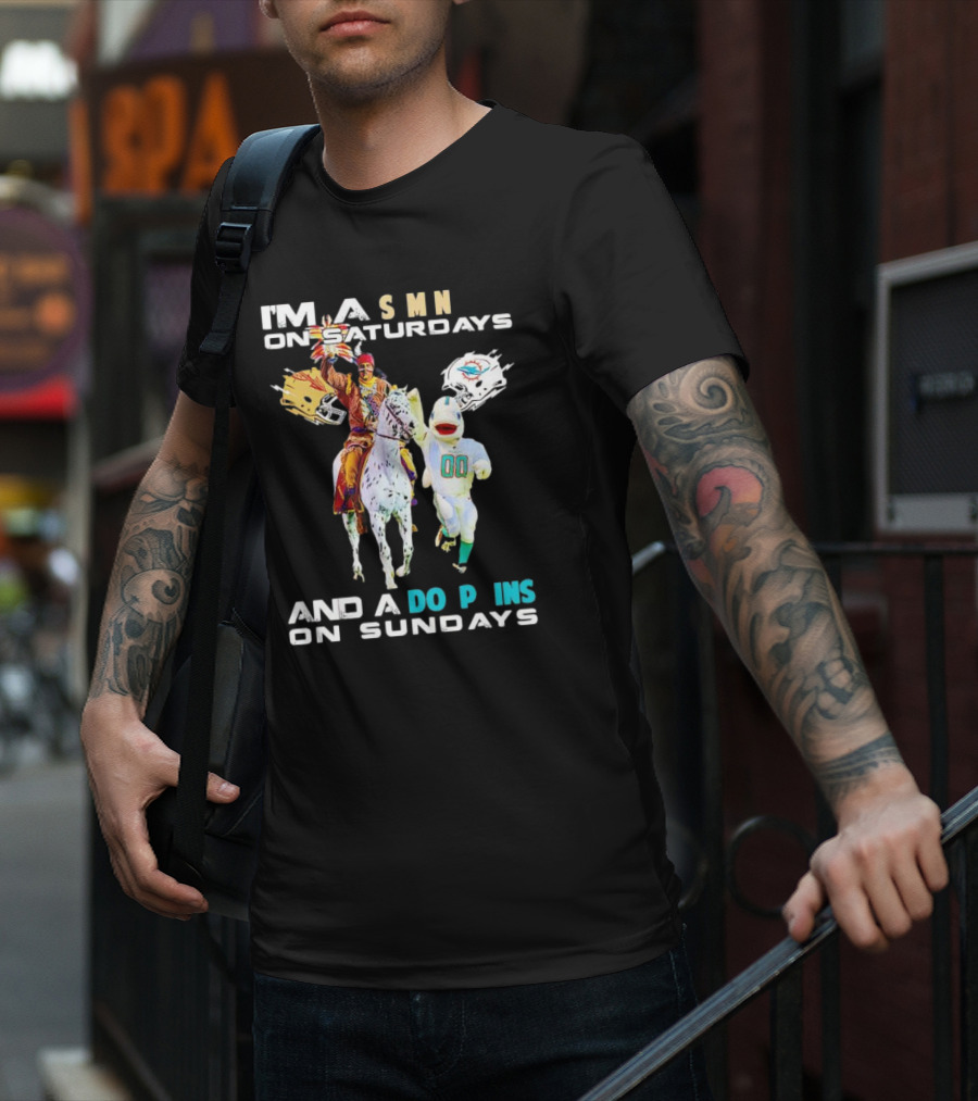 I'm A Seminoles On Saturdays And A Dolphins On Sundays Football Fans T-Shirt