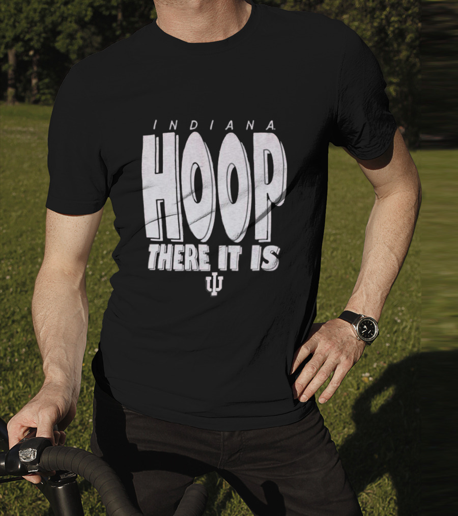 Indiana Hoop There It Is IU T-Shirt