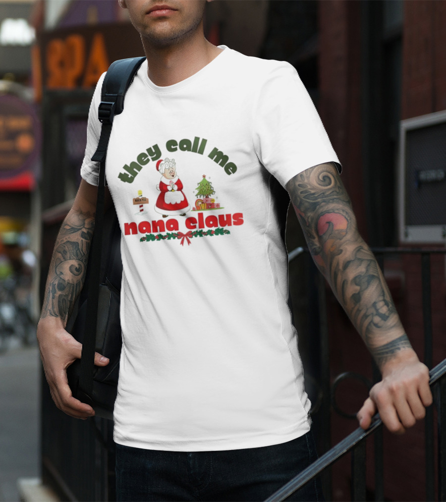 They Call Me Nana Claus Christmas Grandma With Tree And Gifts T-Shirt