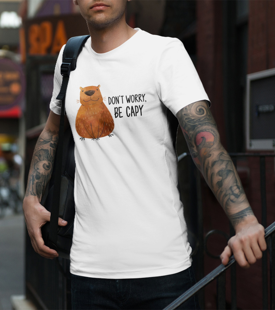 Capybara Don't Worry Be Capy T-Shirt