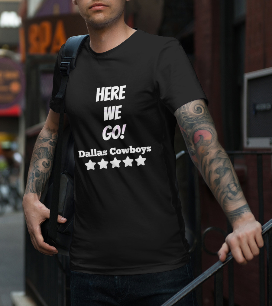 Here We Go Dallas Cowboys Five Stars T-Shirt