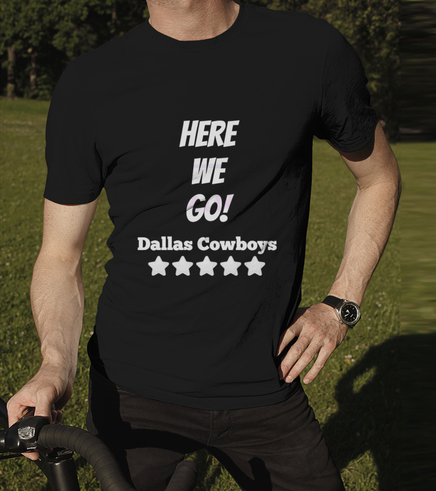 Here We Go Dallas Cowboys Five Stars T-Shirt