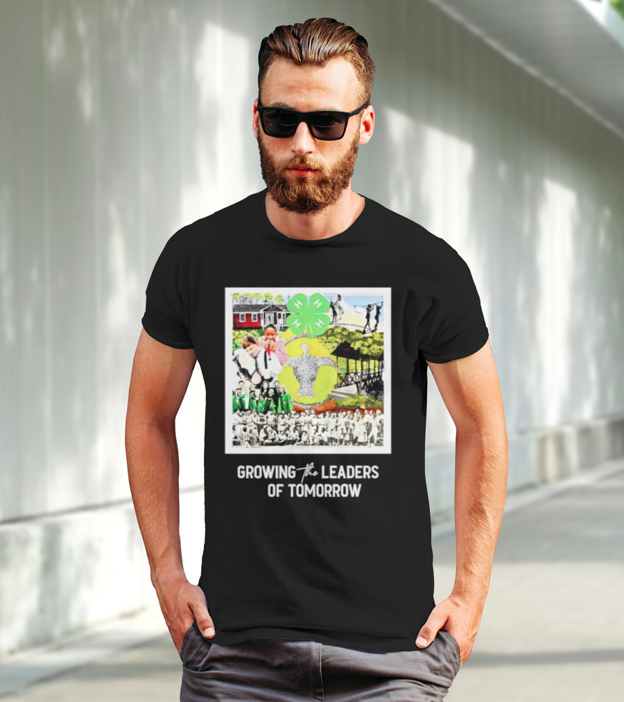 4-H Growing The Leaders Of Tomorrow T-Shirt