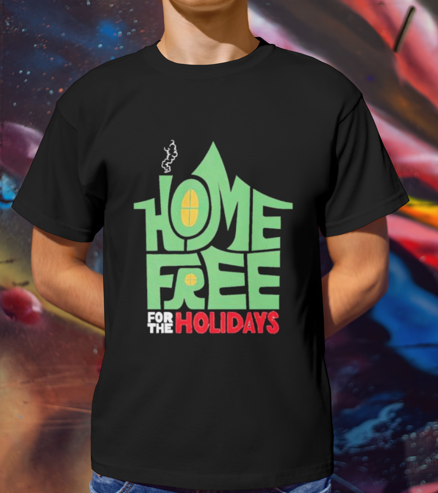 Home Free For The Holidays Text In Green House Shape With Yellow Windows T-Shirt