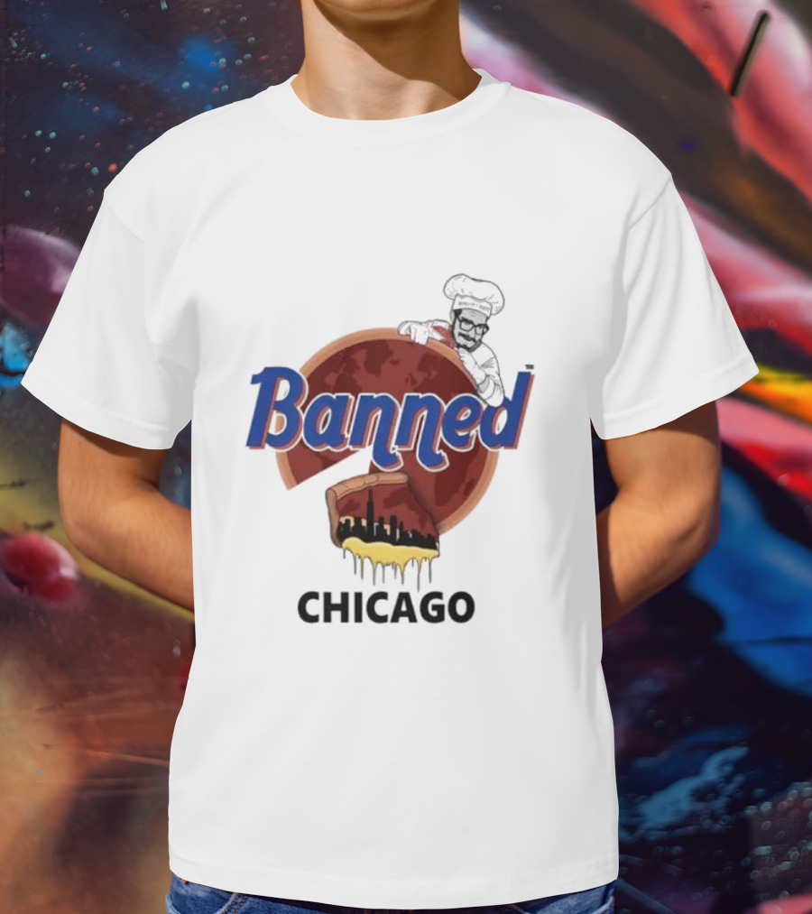 Banned Chicago Deep Dish Pizza Skyline Chef T-Shirt