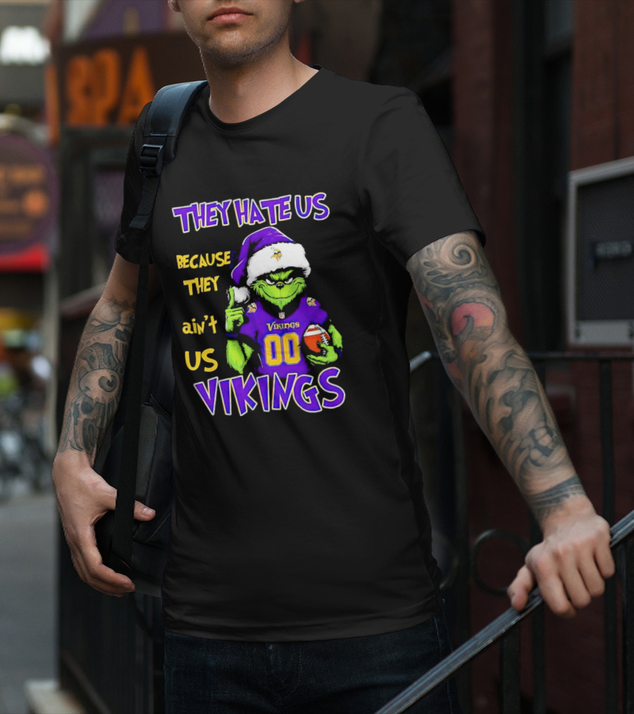 They Hate Us Because They Ain't Us Minnesota Vikings Grinch Christmas Custom Number 00 T-Shirt