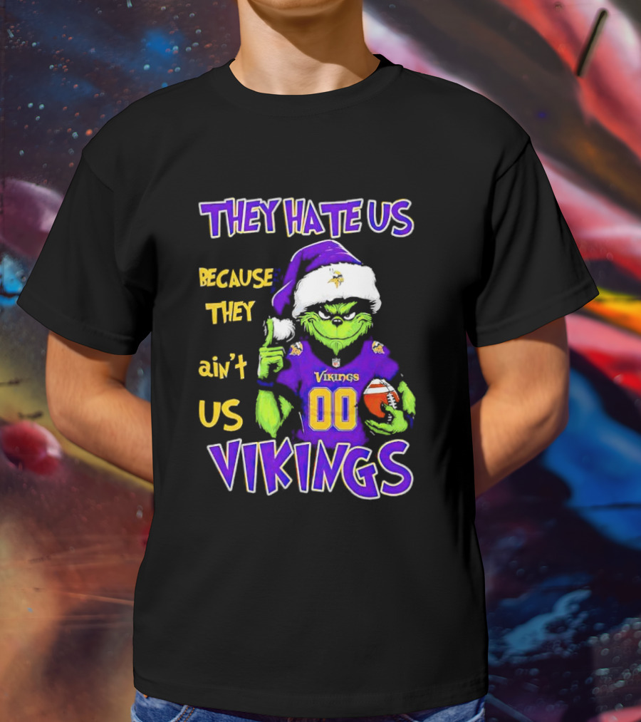 They Hate Us Because They Ain't Us Minnesota Vikings Grinch Christmas Custom Number 00 T-Shirt