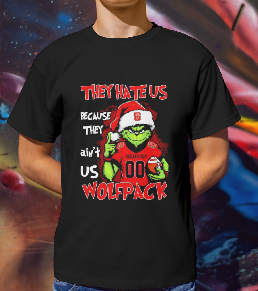 They Hate Us Because They Ain't Us Wolfpack Grinch Christmas 00 Custom Number T-Shirt