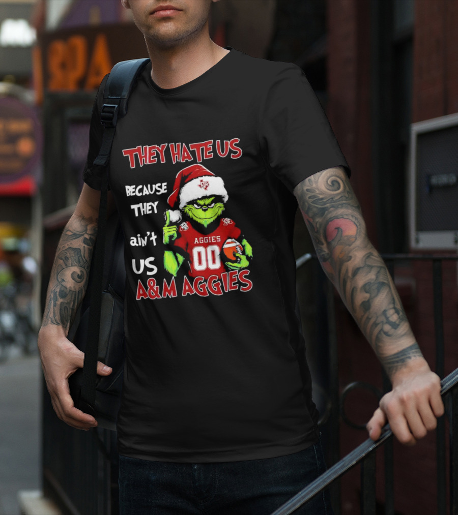 Grinch Texas A&M Aggies They Hate Us Because They Ain’t Us Christmas 00 Football T-Shirt
