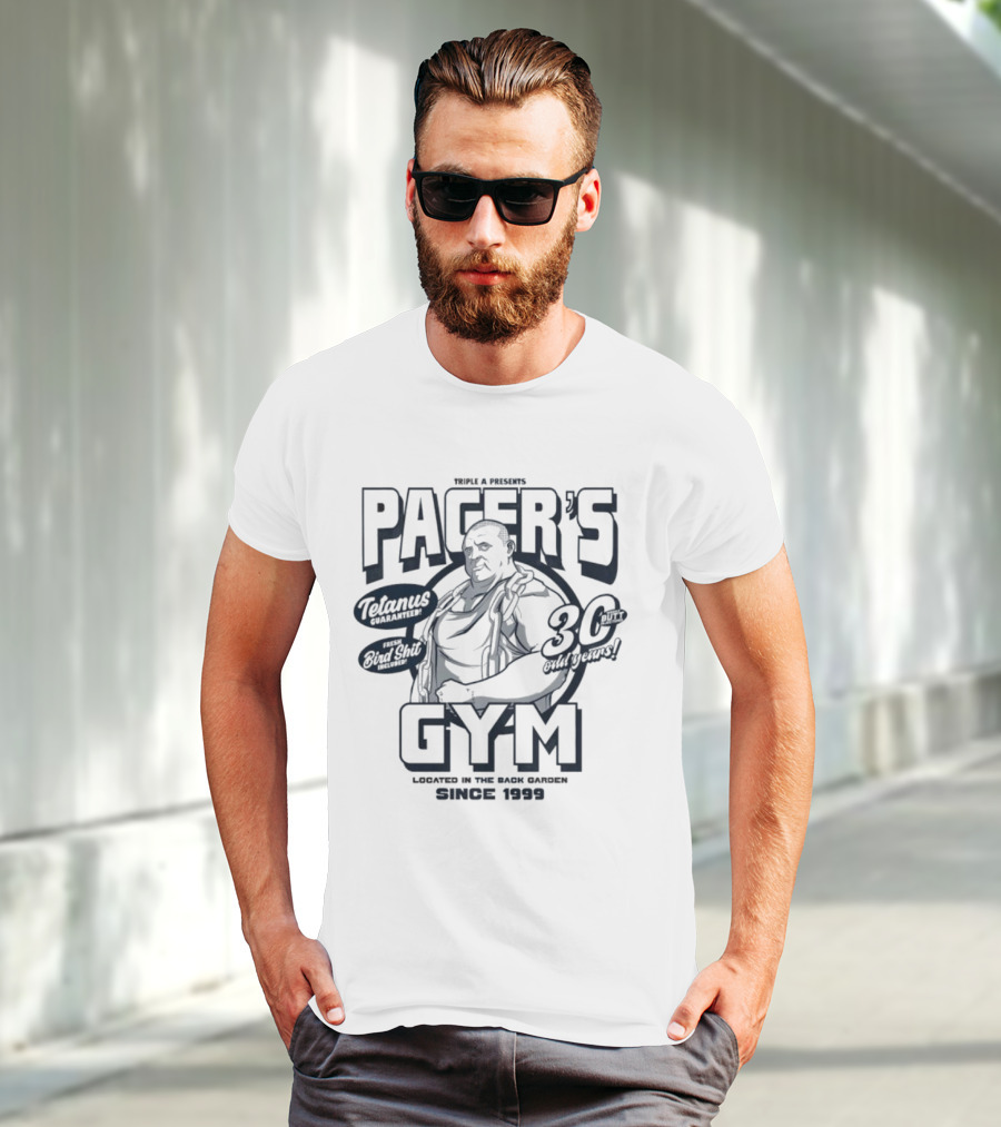 PACER'S GYM TELAMUS THE OUTFIT 30 OUTBURST LOCATED IN THE BACK GARDEN SINCE 1999 T-Shirt
