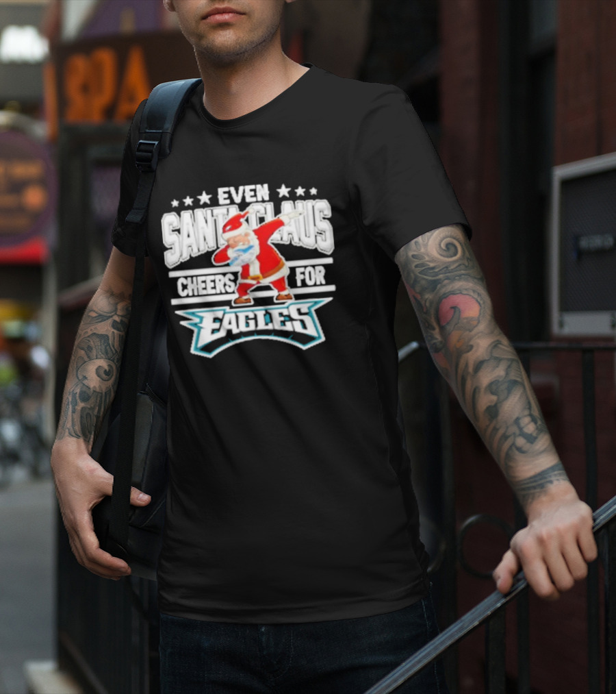 Even Santa Claus Cheers For Eagles T-Shirt
