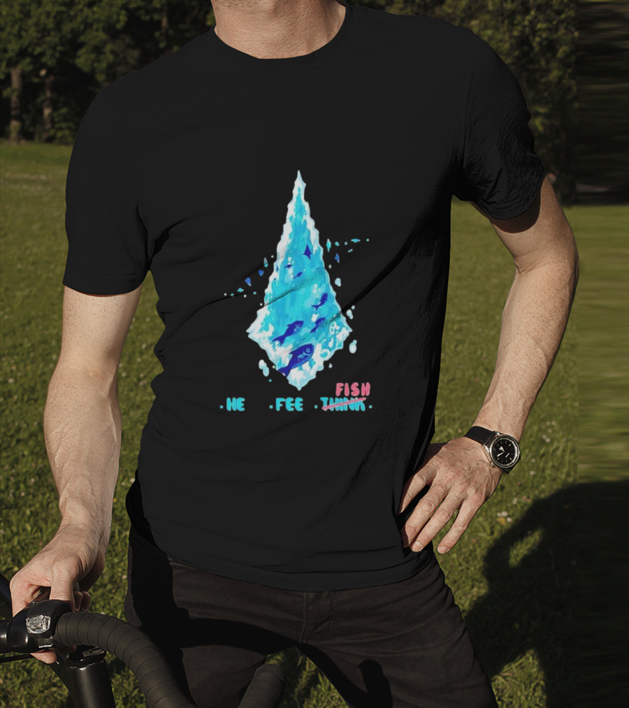 He Feel Fish Iceberg T-Shirt