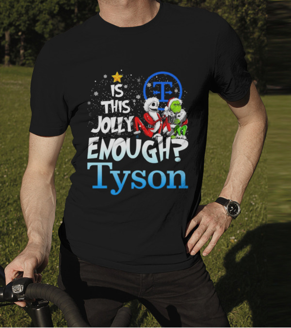 Jack Skellington And Grinch Is This Jolly Enough Tyson T-Shirt