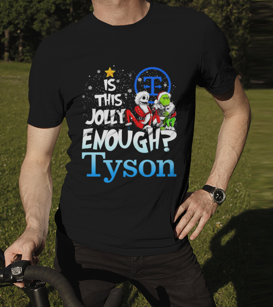 Is This Jolly Enough Jack Skellington And Grinch Tyson T-Shirt